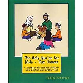 The Holy Qur'an for Kids Juz 'Amma: A Textbook for School Children with English and Arabic Text