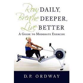 Row Daily, Breathe Deeper, Live Better