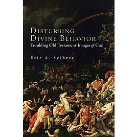 Disturbing Divine Behavior