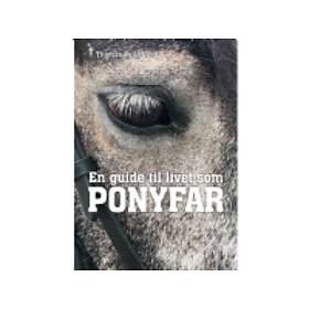 En guide til livet som Ponyfar