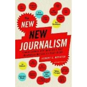 The New New Journalism: Conversations with America's Best Nonfiction Writers on Their Craft
