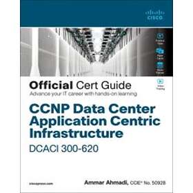 CCNP Data Center Application Centric Infrastructure 300-620 DCACI Official Cert Guide