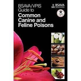 BSAVA/VPIS Guide to Common Canine and Feline Poisons