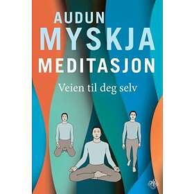 Meditasjon; veien til deg selv