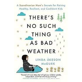 There's No Such Thing as Bad Weather