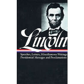 Abraham Lincoln: Speeches and Writings Vol. 2 1859-1865 (LOA #46)