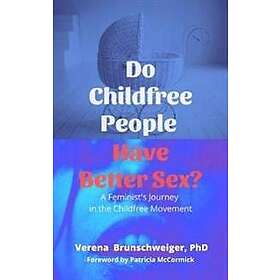 Do Childfree People Have Better Sex?