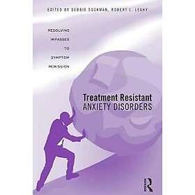 Treatment Resistant Anxiety Disorders