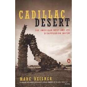 Cadillac Desert: The American West and Its Disappearing Water, Revised Edition