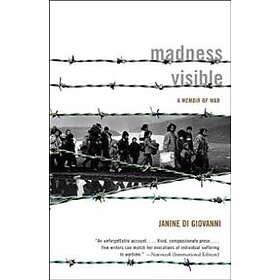 Madness Visible: A Memoir of War