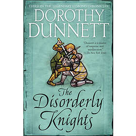 The Disorderly Knights: Book Three in the Legendary Lymond Chronicles