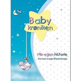 Babykrøniken. Min egen historie. Fra mors mage til barnehage