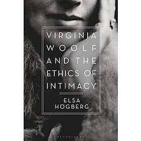 Virginia Woolf and the Ethics of Intimacy