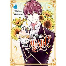 I Swear I Won't Bother You Again! (Manga) Vol. 3