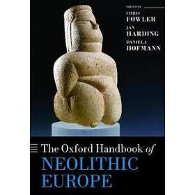 The Oxford Handbook of Neolithic Europe