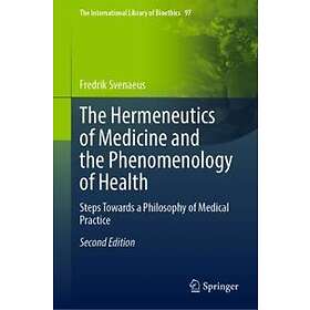The Hermeneutics of Medicine and the Phenomenology of Health