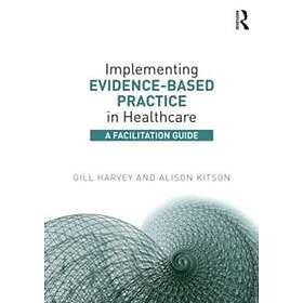 Implementing Evidence-Based Practice in Healthcare