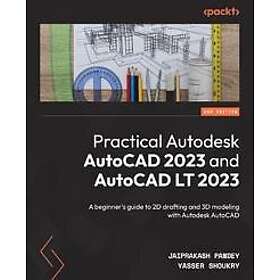 Practical Autodesk AutoCAD 2023 and AutoCAD LT 2023