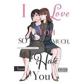 I Love You So Much, I Hate You