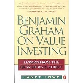 Benjamin Graham on Value Investing: Lessons from the Dean of Wall Street