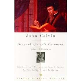 John Calvin: Steward of God's Covenant