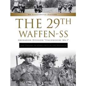 29th Waffen-SS Grenadier Division Italienische Nr.1": And Italians in Other Units of the Waffen-SS : An Illustrated History"