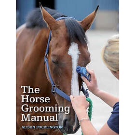 The Horse Grooming Manual