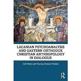 Best Pris På Lacanian Psychoanalysis And Eastern Orthodox Christian ...