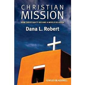 Christian Mission – How Christianity Became a World Religion
