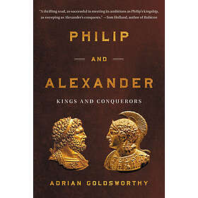 Philip and Alexander: Kings and Conquerors
