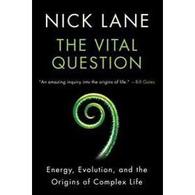 Vital Question: Energy, Evolution, and the Origins of Complex Life