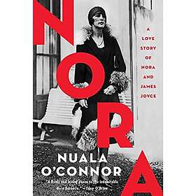 Nora: A Love Story of Nora and James Joyce