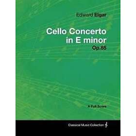 Edward Elgar Cello Concerto in E Minor Op.85 A Full Score