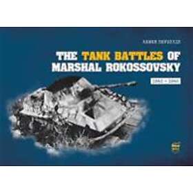 The Tank Battles of Marshal Rokossovsky