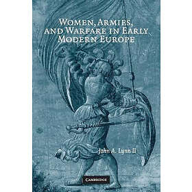 Women, Armies, and Warfare in Early Modern Europe