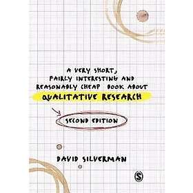 A Very Short, Fairly Interesting and Reasonably Cheap Book About Qualitative Research