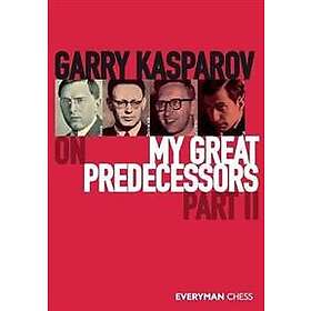 Best Pris På Garry Kasparov On My Great Predecessors, Part Two Bøker ...