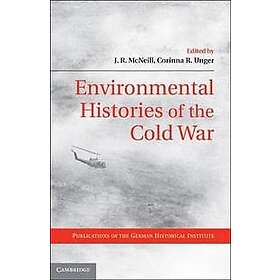 Environmental Histories of the Cold War