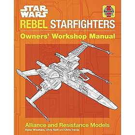 Star Wars: Rebel Starfighters: Owners' Workshop Manual