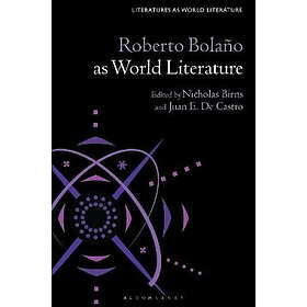Roberto Bolaño as World Literature