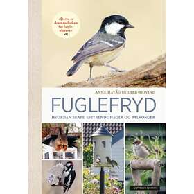 Fuglefryd; hvordan skape kvitrende hager og balkonger