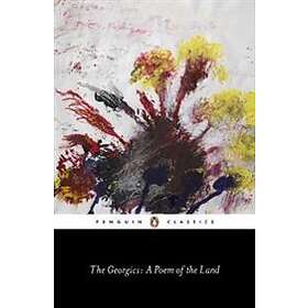 The Georgics: A Poem of the Land