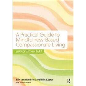 A Practical Guide to Mindfulness-based Compassionate Living