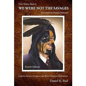 We Were Not The Savages, First Nations History