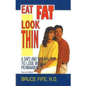 Eat Fat Look Thin