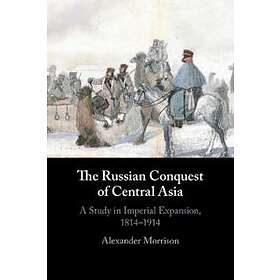 The Russian Conquest of Central Asia