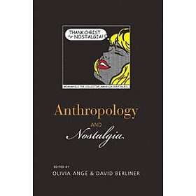 Anthropology and Nostalgia