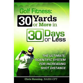Golf Fitness: 30 Yards or More in 30 Days or Less