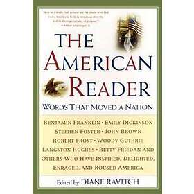The American Reader: Words That Moved a Nation