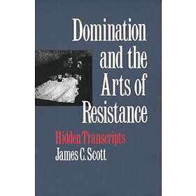 Domination and the Arts of Resistance
